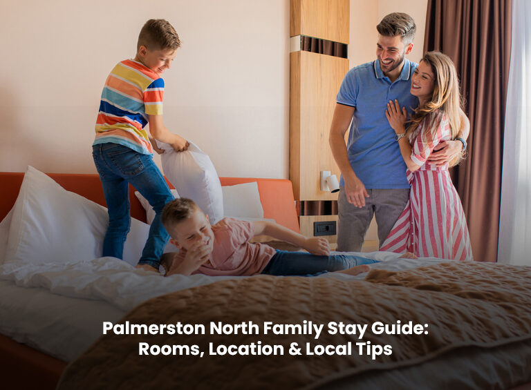 Palmerston North Family Stay Guide: Rooms, Location & Local Tips