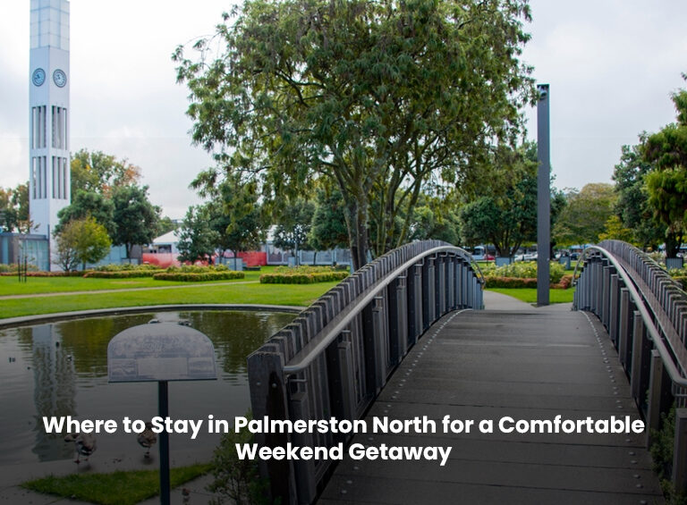 Where to Stay in Palmerston North for a Comfortable Weekend Getaway